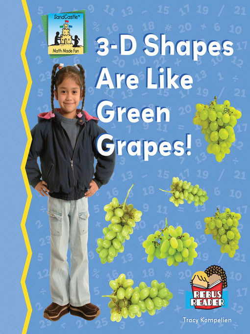 Title details for 3-D Shapes Are Like Green Grapes! by Tracy Kompelien - Available